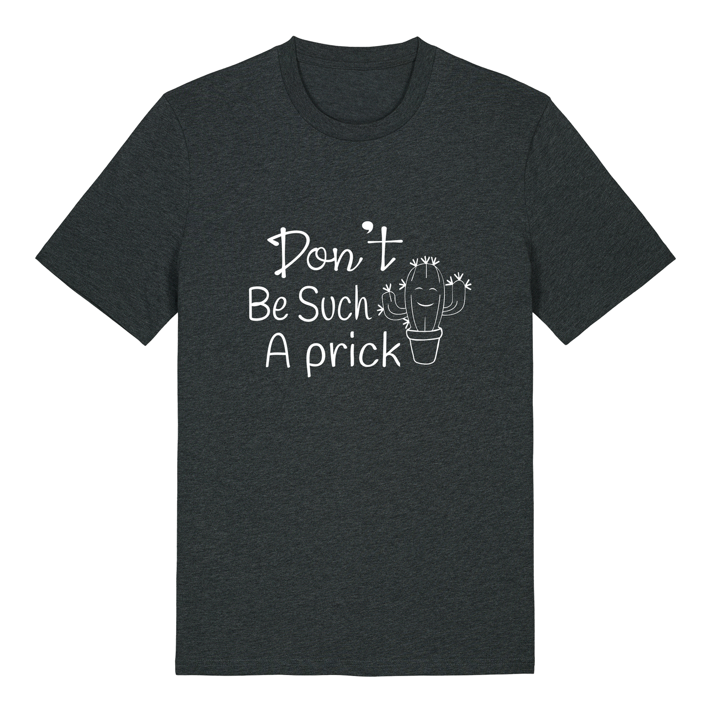 T-shirt - Ready-made design - Don't be such a prick