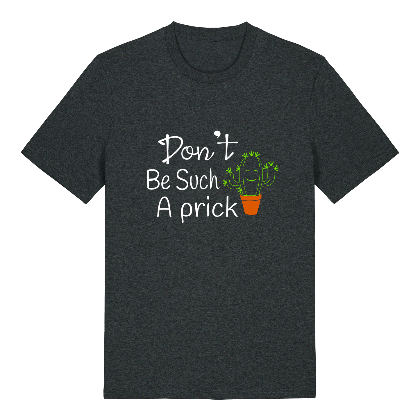 T-shirt - Ready-made design - Don't be such a prick