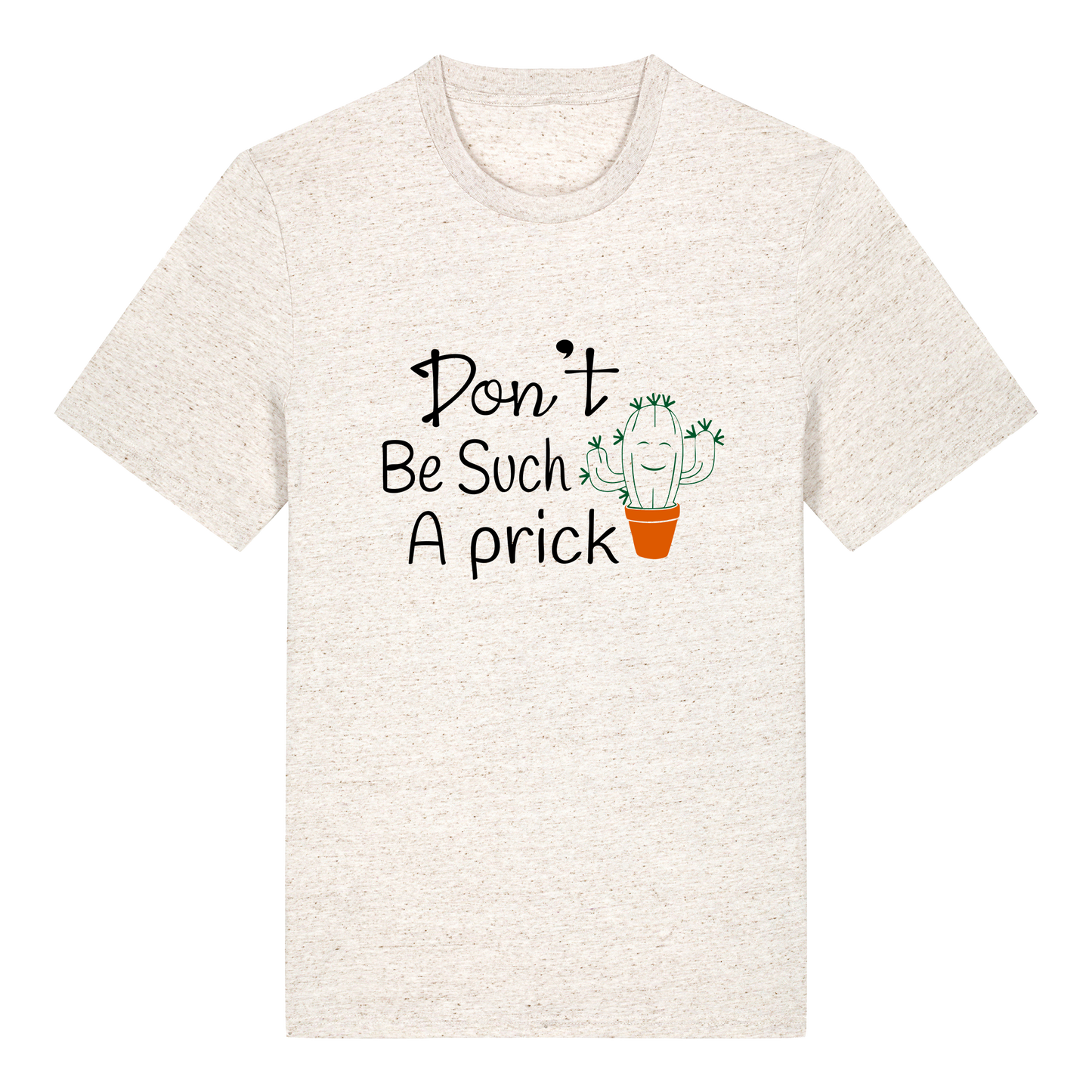 T-shirt - Ready-made design - Don't be such a prick