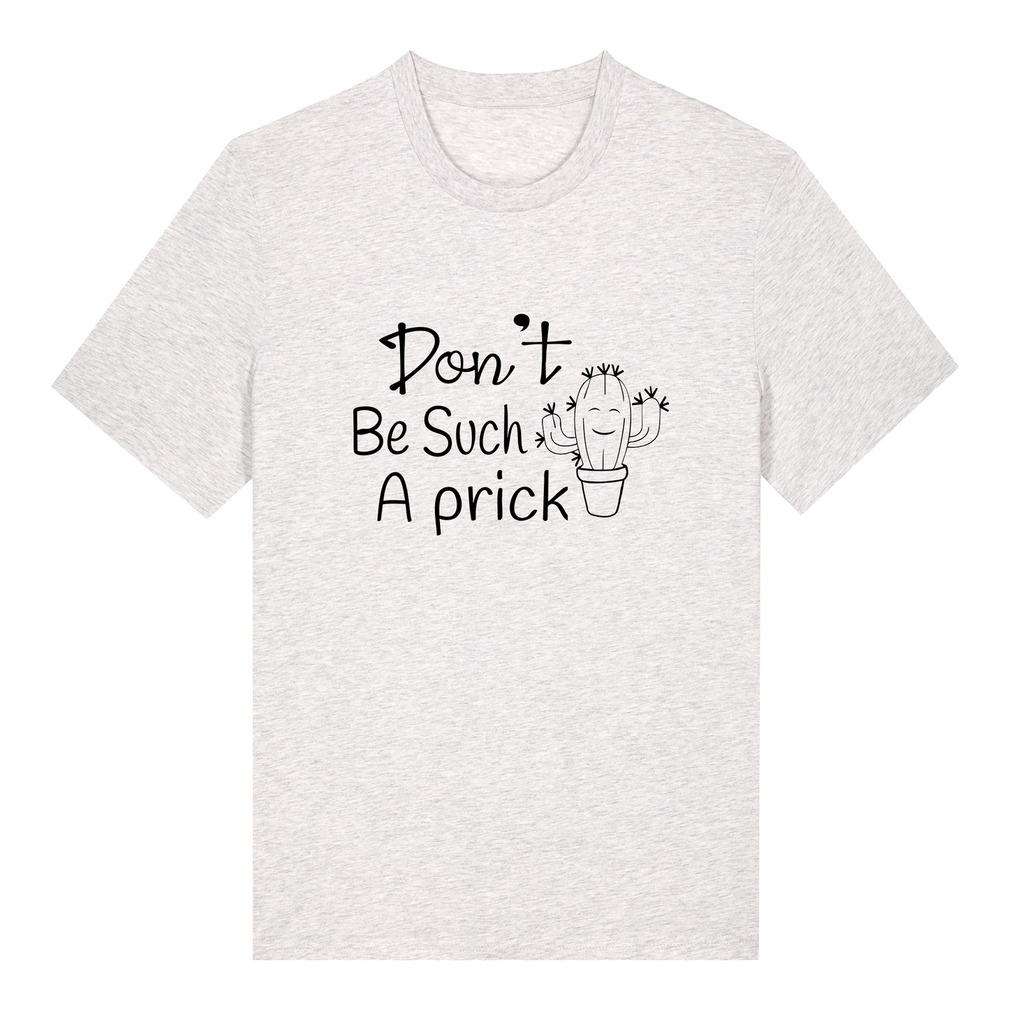 T-shirt - Ready-made design - Don't be such a prick