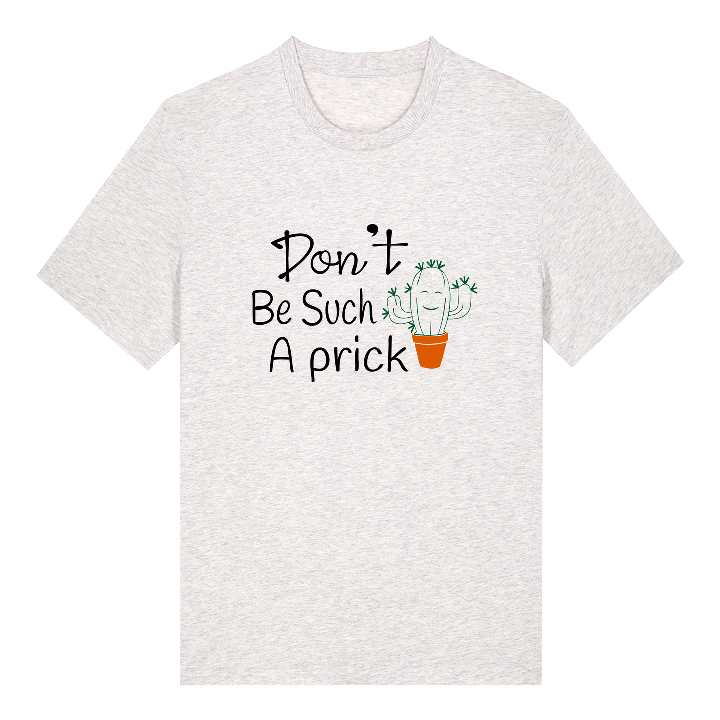 T-shirt - Ready-made design - Don't be such a prick