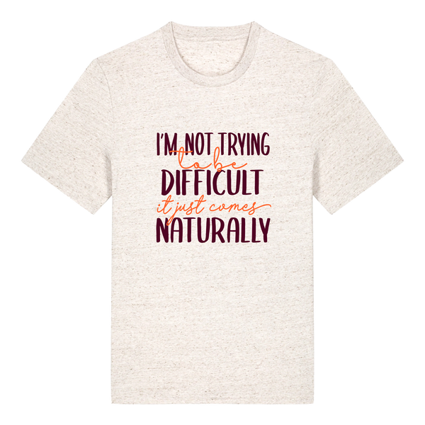 I'm not trying to be difficult