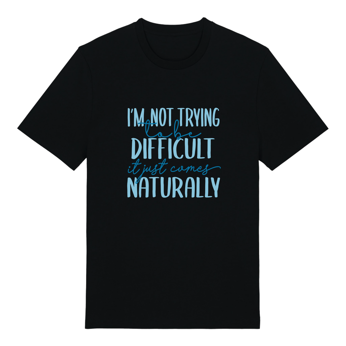 I'm not trying to be difficult