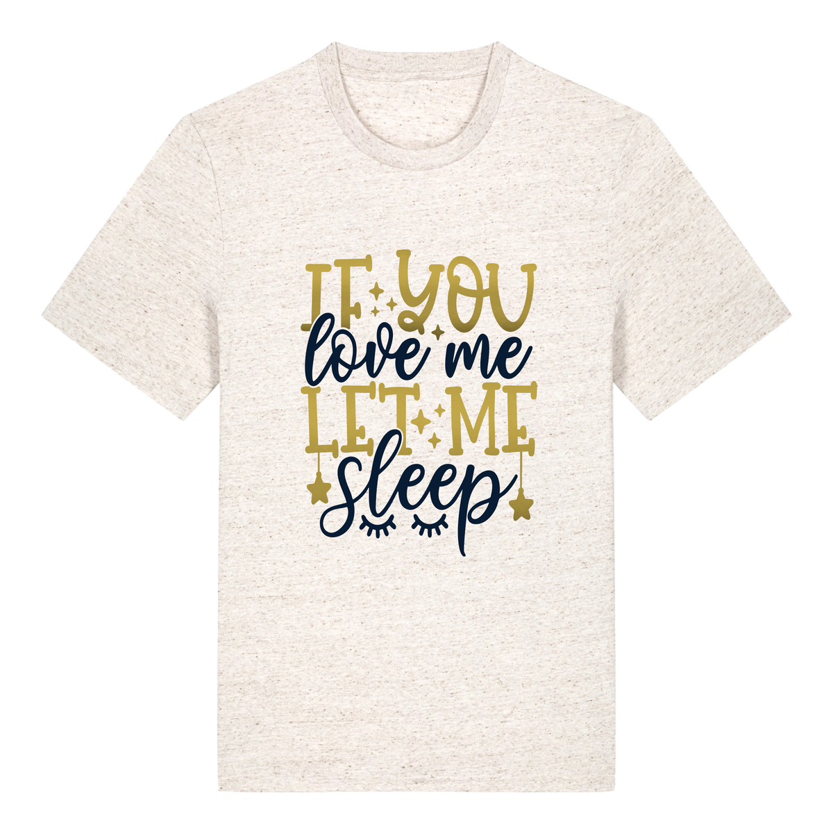 If you love me let me sleep
