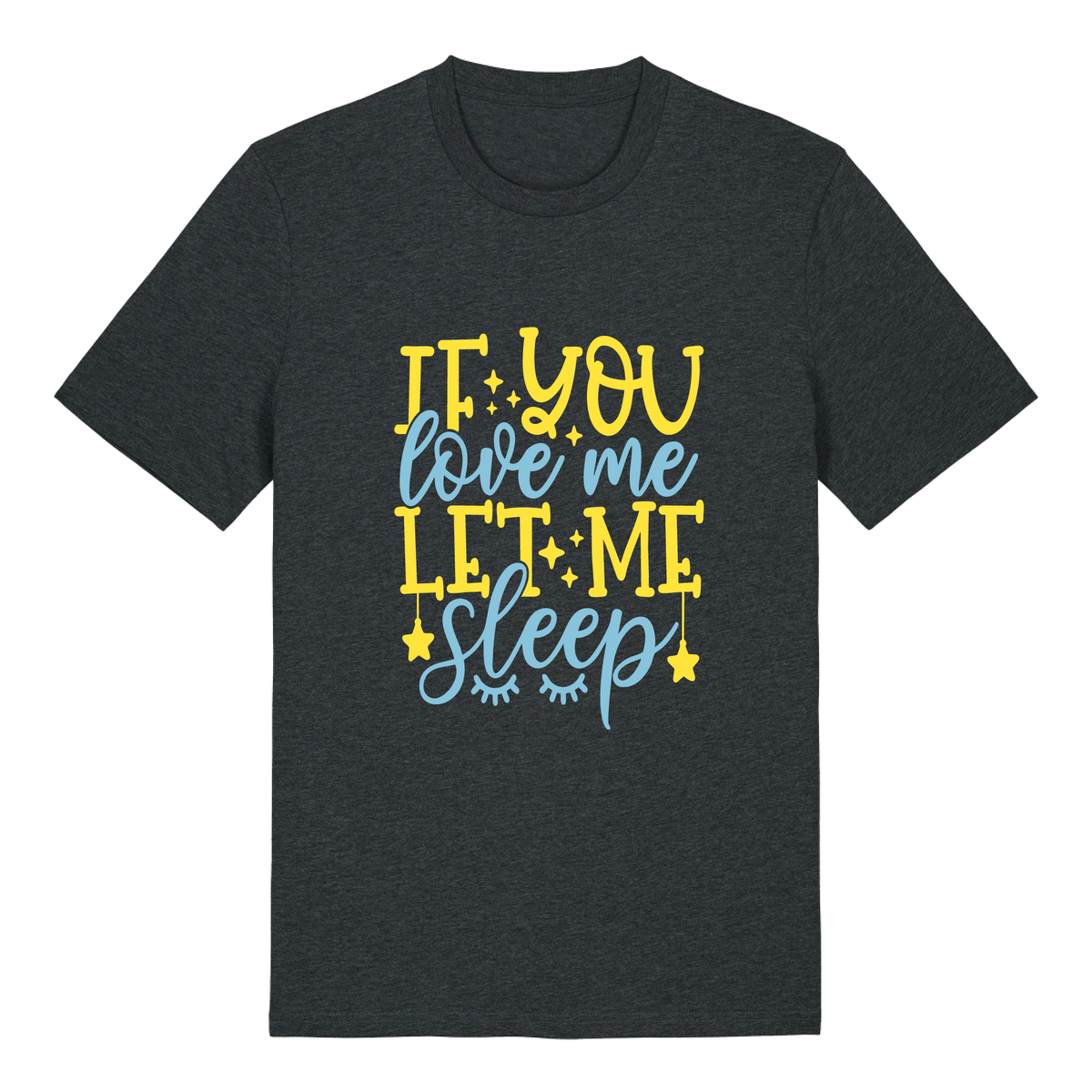 If you love me let me sleep