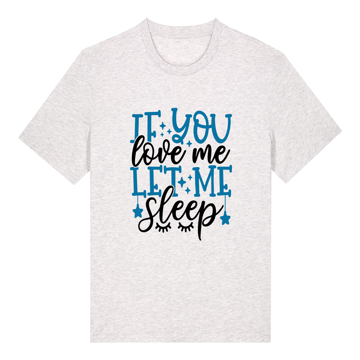 If you love me let me sleep