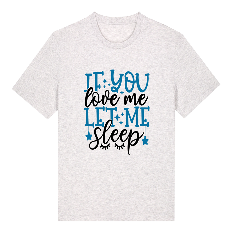 If you love me let me sleep