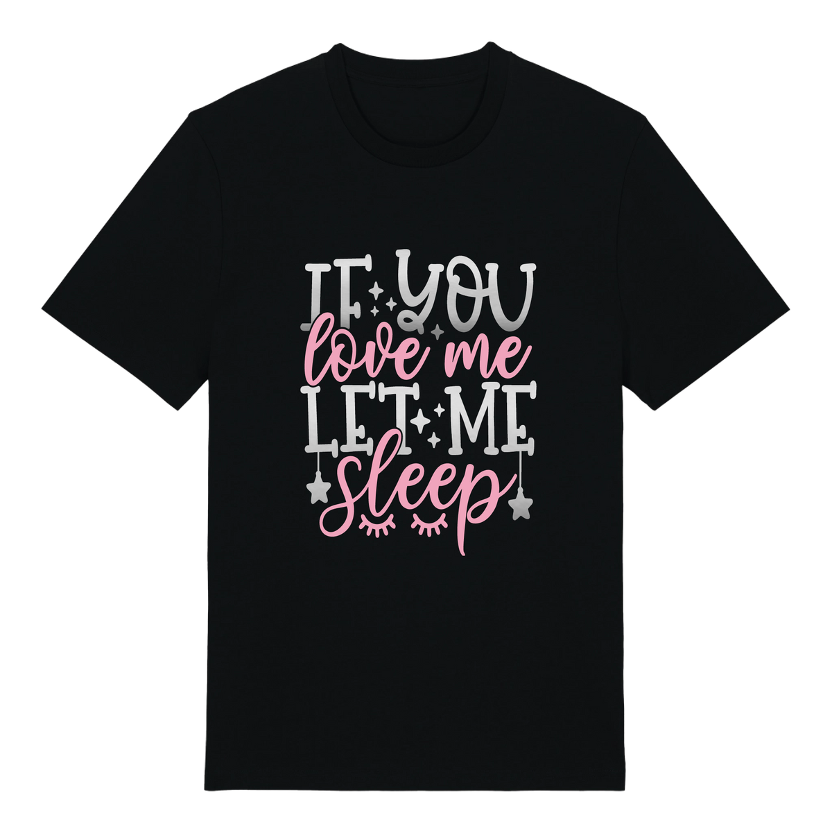 If you love me let me sleep