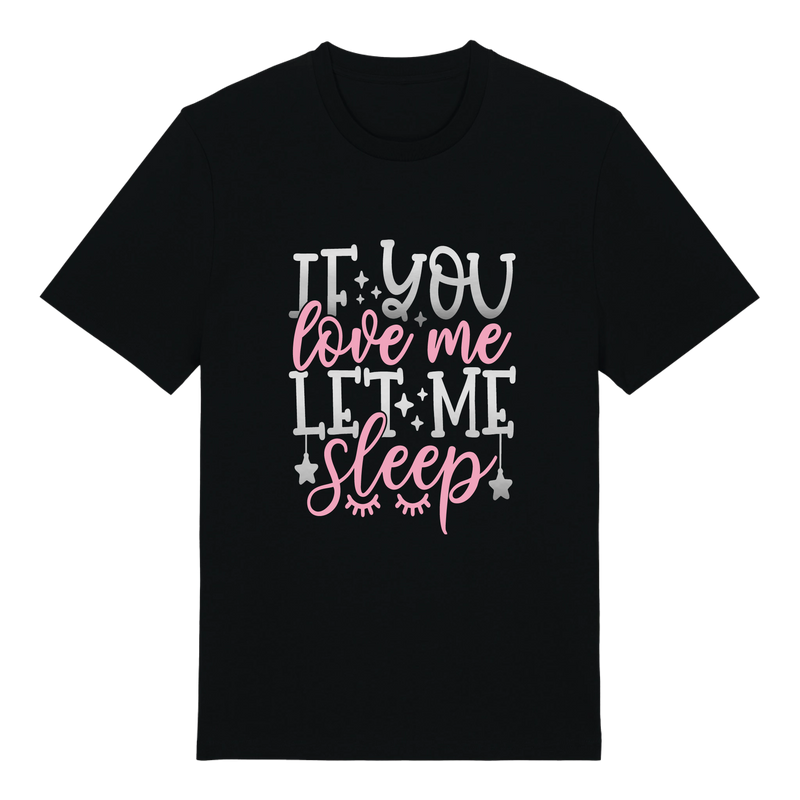 If you love me let me sleep