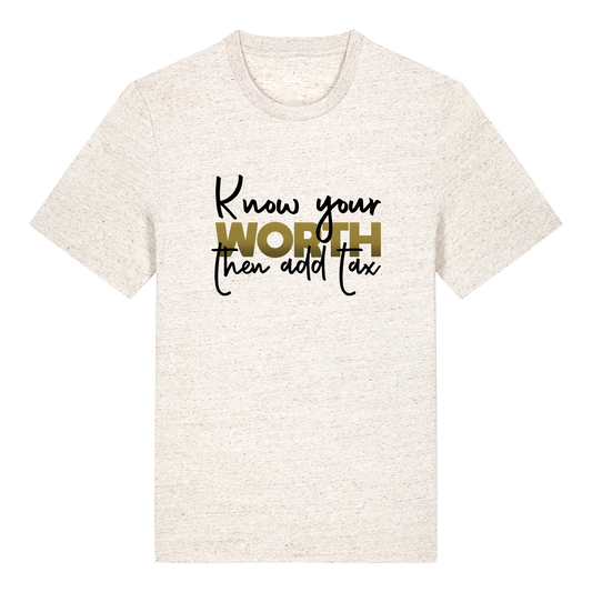 T-shirt - Ready-made design - Know your worth, then add tax