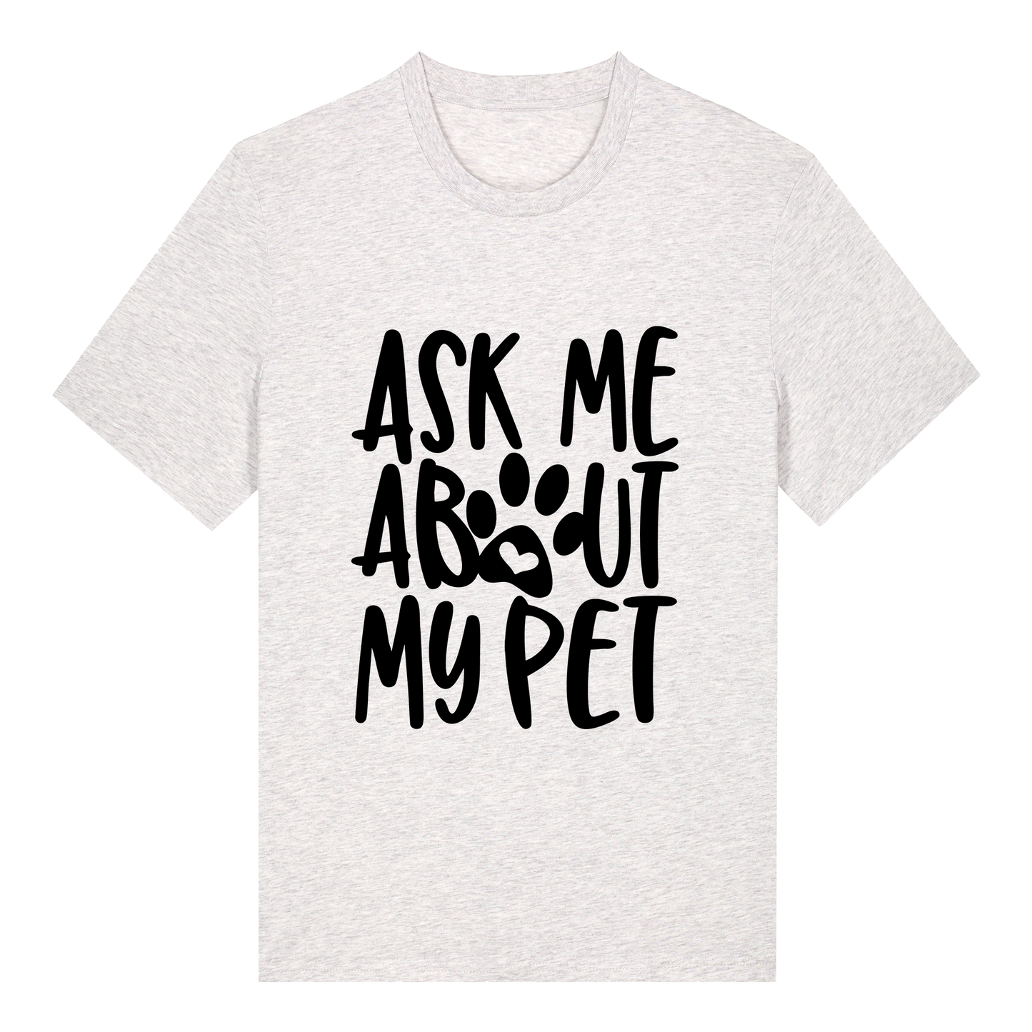 T-shirt - Our design - Ask me about my cat/dog/pets