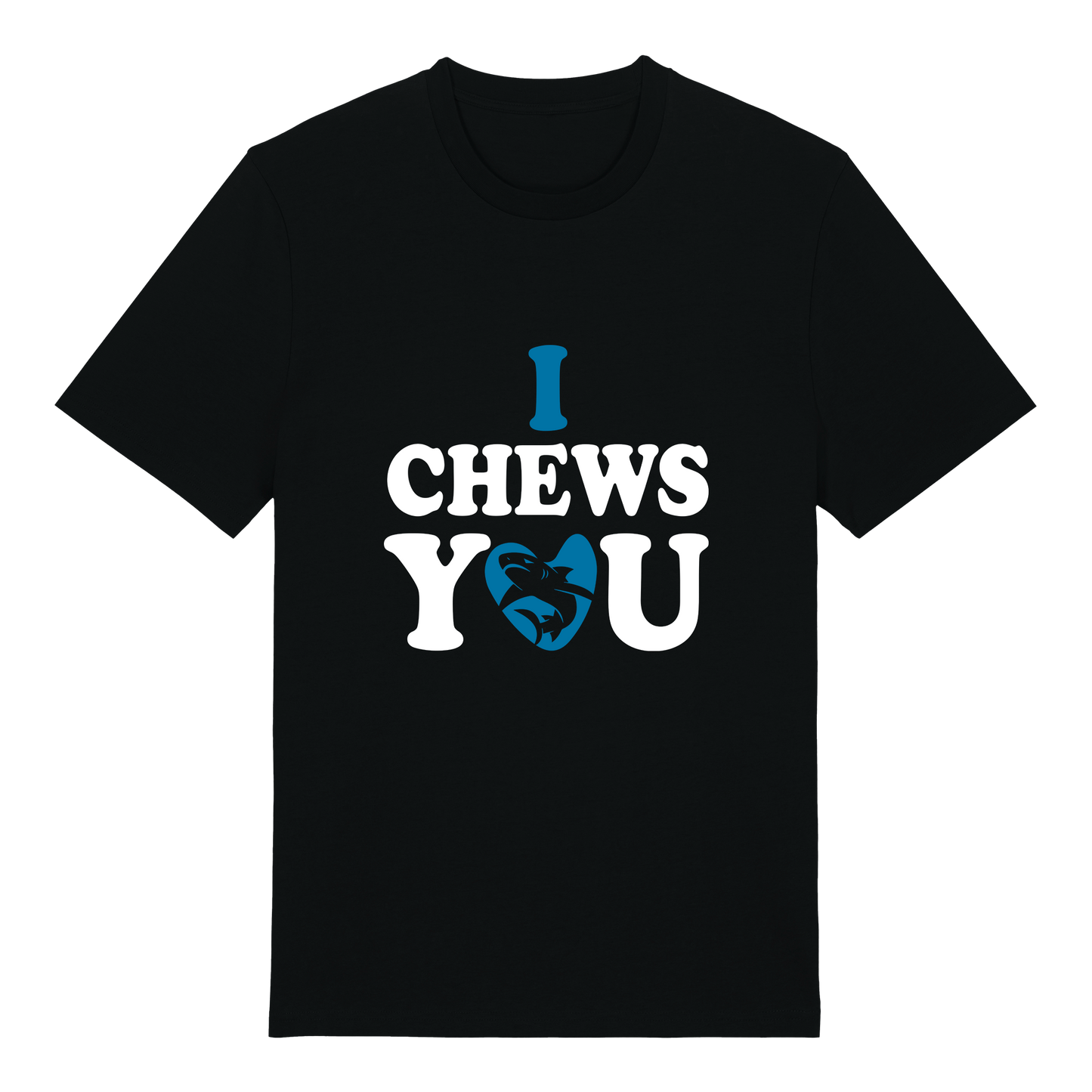 I chews you