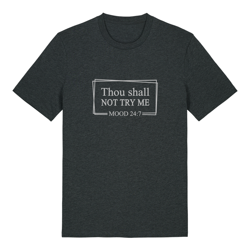 Thou shall not try me MOOD 24:7