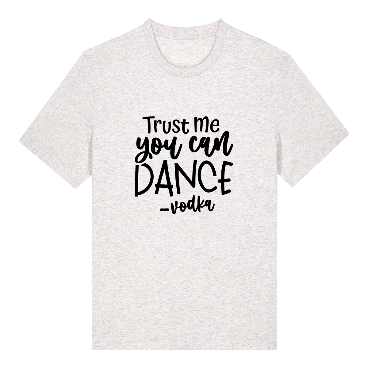 Trust me, you can dance -vodka